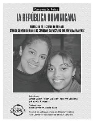La Republica Dominicana: Conexiones Caribenas: Seleccion de Lecturas en Espanol/ Spanish Companion to Caribbean Connections: The Dominican Republic