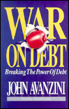 Title: War on Debt: Breaking the Power of Debt, Author: John F. Avanzini