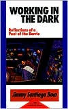 Working in the Dark: Reflections of a Poet of the Barrio: Reflections of a Poet of the Barrio