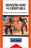 Title: Dancing to Pay the Light Bill: Essays on New Mexico and the Southwest: Essays on New Mexico and the Southwest, Author: Jim Sagel