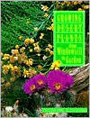 Title: Growing Desert Plants: From Windowsill to Garden: From Windowsill to Garden, Author: Theodore B. Hodoba