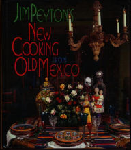 Title: Jim Peyton's New Cooking from Old Mexico, Author: James W. Peyton