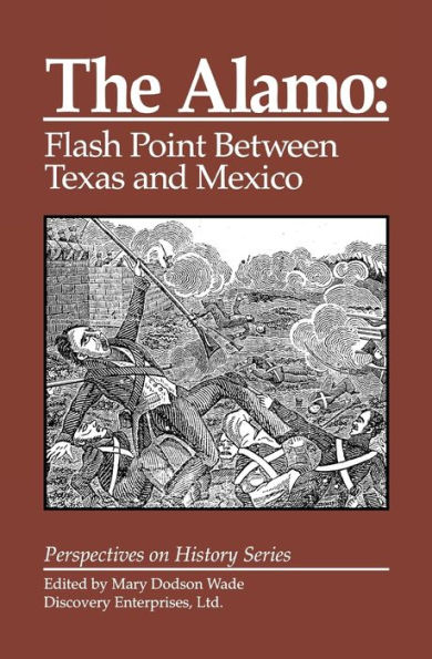 Alamo: Flashpoint Between Texas and Mexi