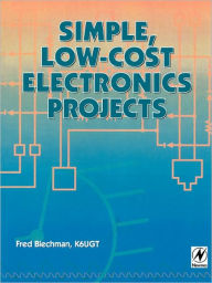 Title: Simple, Low-cost Electronics Projects, Author: Fred Blechman
