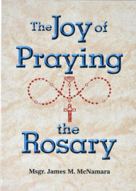 Title: The Joy of Praying the Rosary, Author: James McNamara