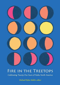 Title: Fire in the Treetops: Celebrating Twenty-Five Years of Haiku North America, Author: Christopher Patchel