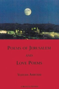 Title: Poems of Jerusalem and Love Poems, Author: Yehuda Amichai