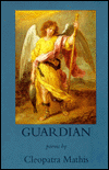 Title: Guardian: Poems, Author: Cleopatra Mathis