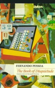 Title: The Book of Disquietude by Bernardo Soares, assistant bookkeeper in the City of Lisbon / Edition 1, Author: Fernando Pessoa