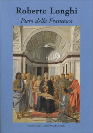 Title: Piero della Francesca / Edition 1, Author: Roberto Longhi