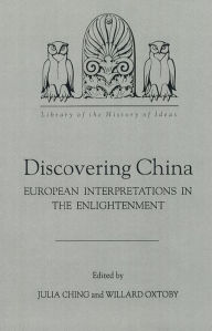 Title: Discovering China: European Interpretations in the Enlightenment, Author: Julia Ching