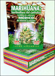 Title: Marihuana: La Biblia del Cultivador Medico de Interior y Exterior: Horticultura del Cannabis, Author: Jorge Cervantes