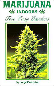 Title: Marijuana Indoors: Five Easy Gardens, Author: Jorge Cervantes