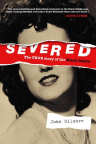 Free english books for downloading Severed: The True Story of the Black Dahlia 9781878923318 by  English version iBook CHM