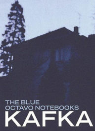 Title: The Blue Octavo Notebooks, Author: Franz Kafka