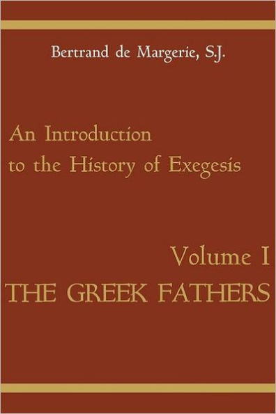 An Introduction to the History of Exegesis, Vol 1: Greek Fathers