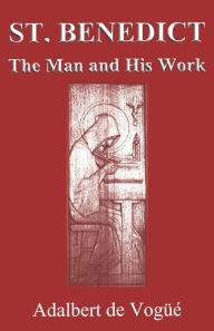 Title: Saint Benedict: The Man and His Work, Author: Adalbert de Vog O.S.B.