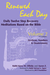 Title: Renewed Each Day-Leviticus, Numbers & Deuteronomy: Daily Twelve Step Recovery Meditations Based on the Bible, Author: Kerry M. Olitzky