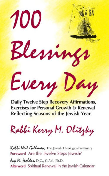 100 Blessings Every Day: Daily Twelve Step Recovery Affirmations, Exercises for Personal Growth & Renewal Reflecting Seasons of the Jewish Year