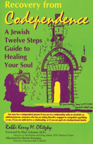 Title: Recovery from Codependence: A Jewish Twelve Steps Guide to Healing Your Soul, Author: Kerry M. Olitzky