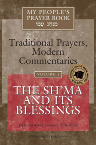 Title: My People's Prayer Book Vol 1: The Sh'ma and Its Blessings, Author: Lawrence A. Hoffman