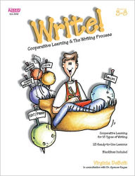 Title: Write! Cooperative Learning & The Writing Process, Author: Virginia DeBolt