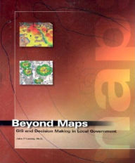 Title: Beyond Maps: GIS and Decision Making in Local Government / Edition 1, Author: John A. O'Looney