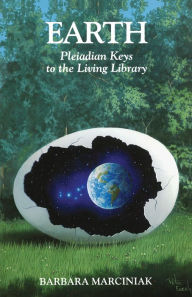 Title: Earth: Pleiadian Keys to the Living Library, Author: Barbara Marciniak