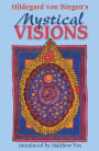 Hildegard von Bingen's Mystical Visions: Translated from Scivias