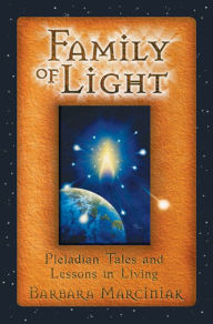 Free ebook downloads for a kindle Family of Light: Pleiadian Tales and Lessons in Living by Barbara Marciniak (English literature) ePub DJVU 9781879181472