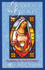 Title: The Goddess in the Gospels: Reclaiming the Sacred Feminine, Author: Margaret Starbird