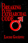 Title: Breaking the Patriarchal Code: The Linguistic Basis of Sexual Bias, Author: Louise Goueffic