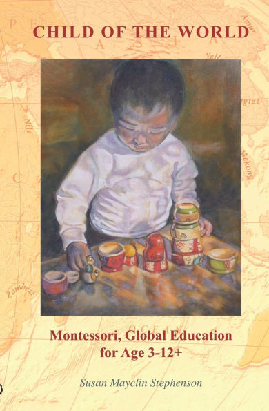 Child of the World: Montessori, Global Education for Age 3-12+