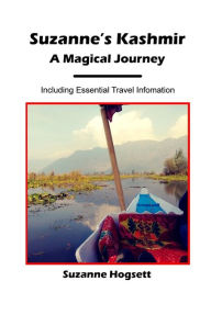 Title: Suzanne's Kashmir: A Magical Journey, Author: Suzanne Hogsett