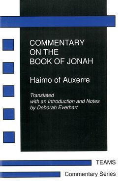 Commentary on the Book of Jonah: Haimo of Auxerre / Edition 1