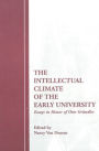 The Intellectual Climate of the Early University: Essays in Honor of Otto Grundler