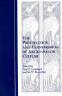 The Preservation and Transmission of Anglo-Saxon Culture: Selected Papers from the 1991 Meeting of the International Society of Anglo-Saxonists