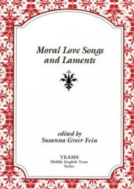 Title: Moral Love Songs and Laments, Author: Susanna Greer Fein