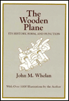 Title: The Wooden Plane: Its History, Form and Function, Author: John M. Whelan