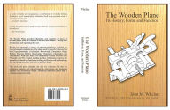 Title: Wooden Plane: Its History, Form & Function, Author: John M. Whelen