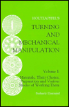 Title: Turning and Mechanical Manipulation: Various Modes of Working Them, Generally without Cutting Tools, Author: Charles Holtzapffel