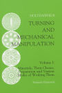 Turning and Mechanical Manipulation: Materials, Their Choice, Preparation and Various Modes of Working Them