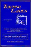 Title: Turning Lathes : A Guide to Turning, Screw Cutting, Metal Spinning and Ornamental Turning, Author: James Lukin