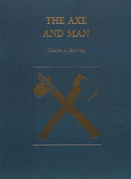 The Axe and Man: The History of Man's Early Technology as Exemplified by His Axe