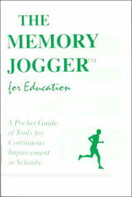 Title: The Memory Jogger for Education: A Pocket Guide for Continuous Improvement in Schools, Author: Ann McManus