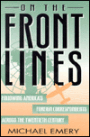 On the Front Lines: Following America's Foreign Correspondents Across the Twentieth Century / Edition 1