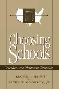 Title: Choosing Schools: Vouchers and American Education, Author: Jerome J. Hanus