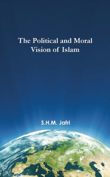 The Political and Moral Vision of Islam