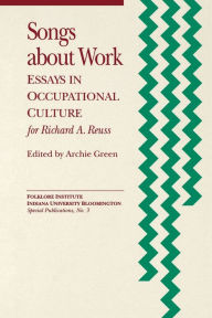Title: Songs about Work, Author: Archie Green