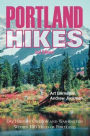 Portland Hikes: Day Hikes in Oregon and Washington Within 100 Miles of Portland